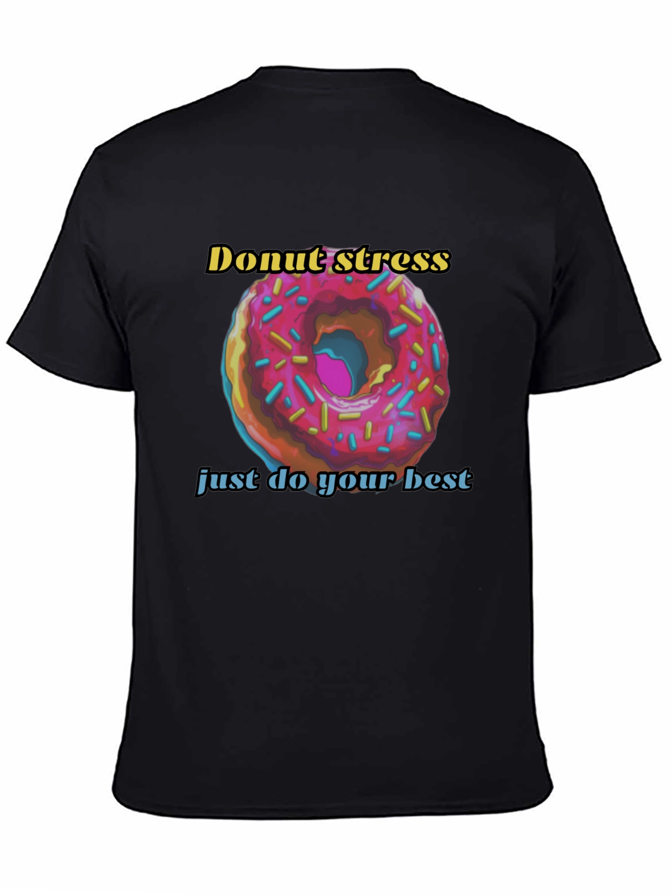 Donut Stress Just Do Your Best T-Shirt