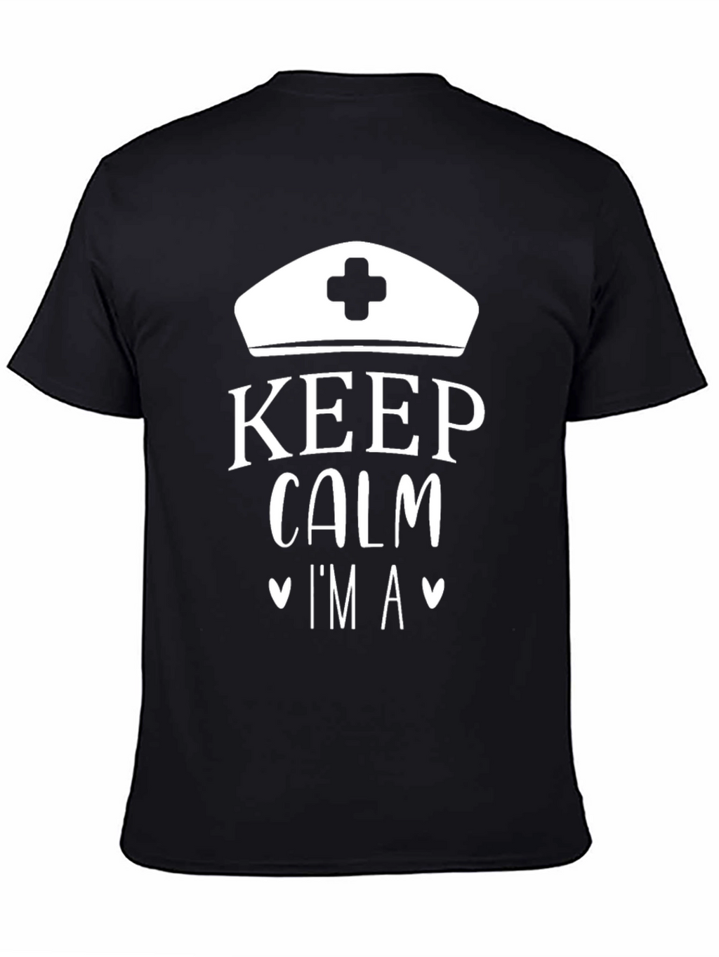 Keep Calm Im A Nurse T-Shirt