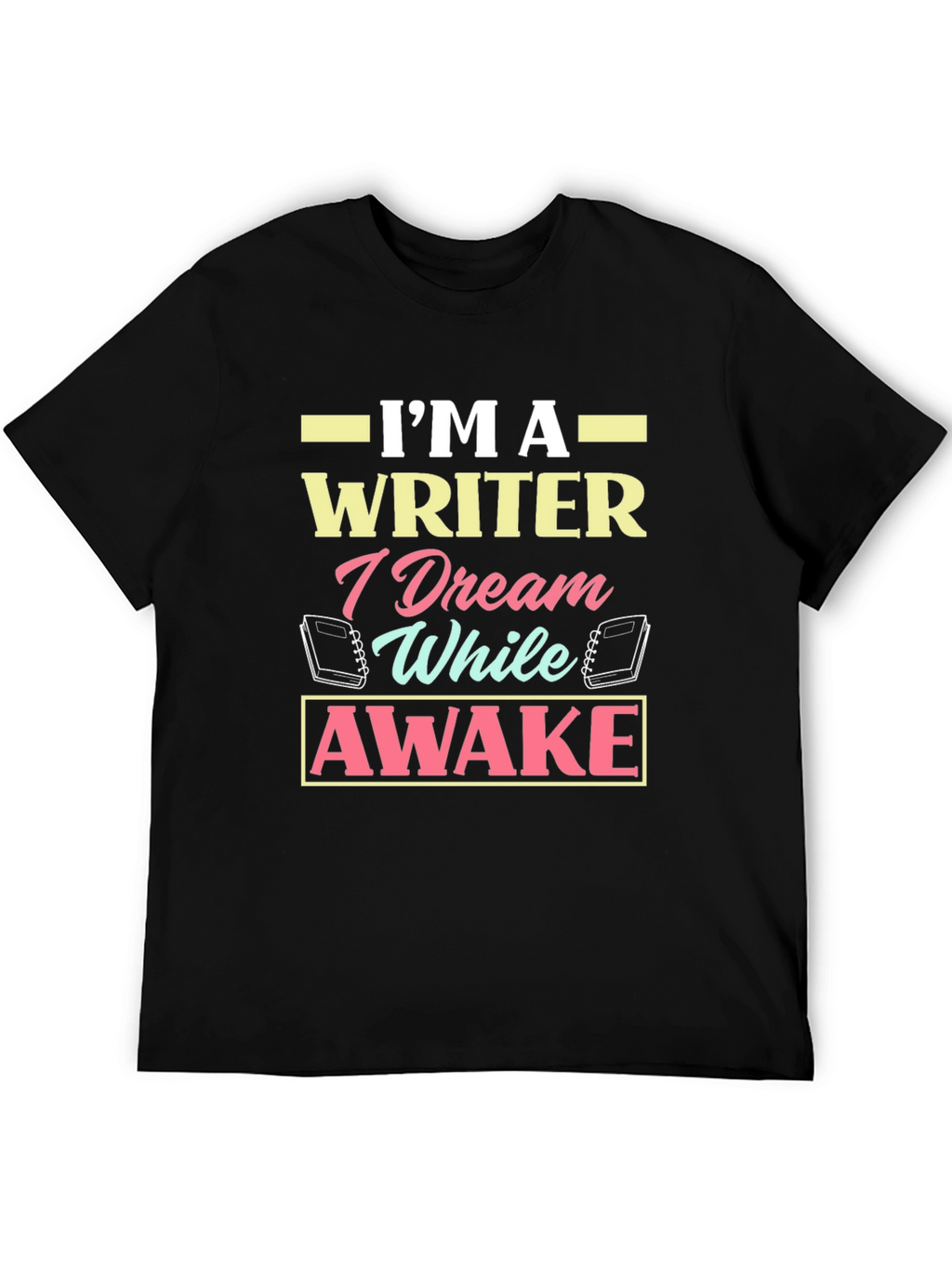 Im A Writer Dream While Awake Graphic T-Shirt