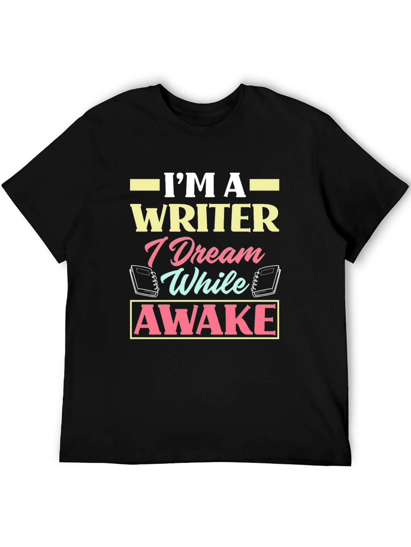 Im A Writer Dream While Awake Graphic T-Shirt