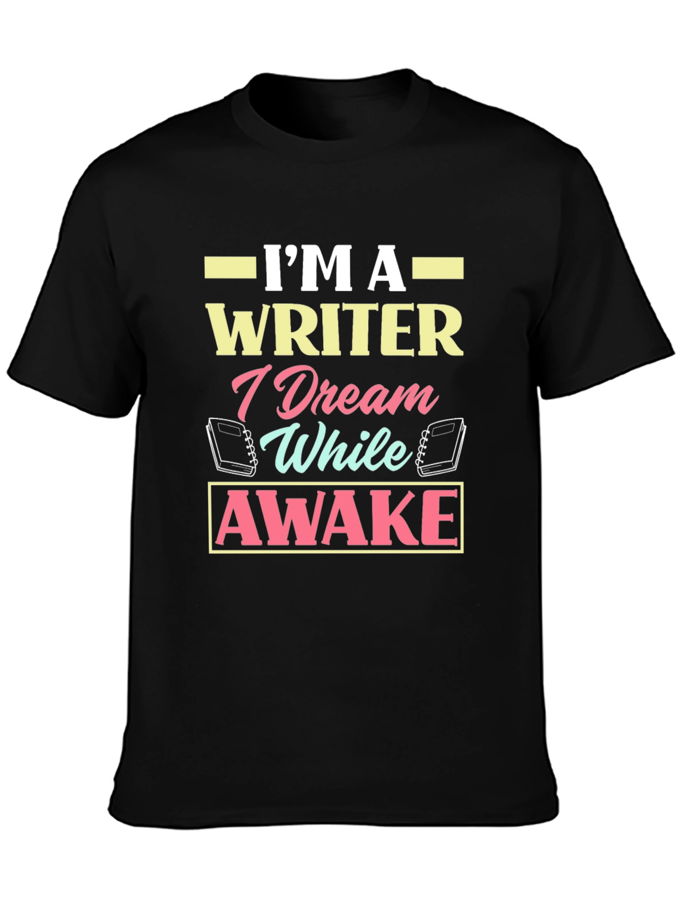 Im A Writer Dream While Awake Graphic T-Shirt