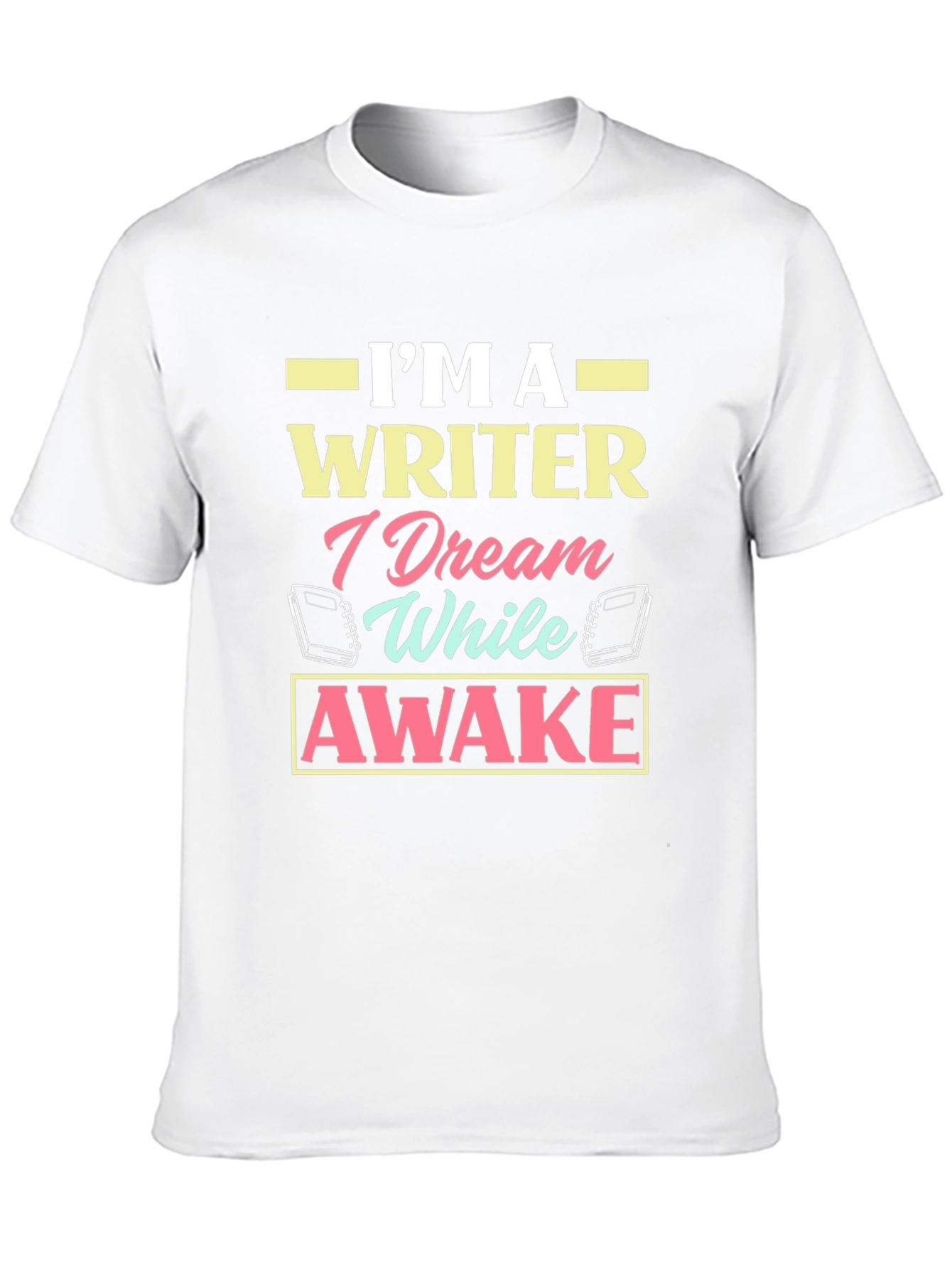 Im A Writer Dream While Awake Graphic T-Shirt