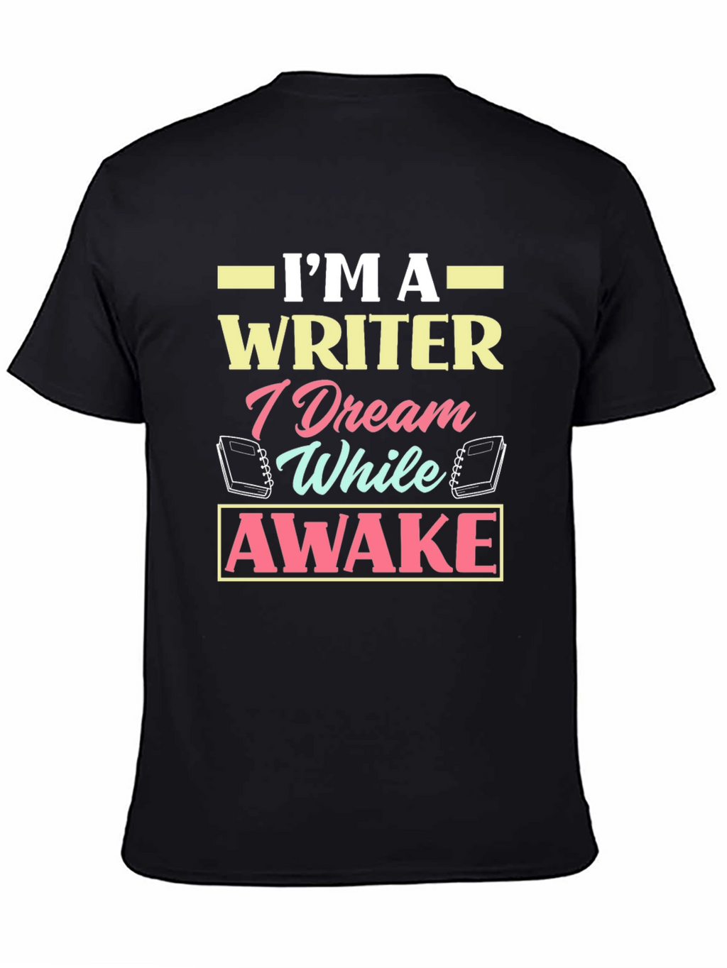 Im A Writer Dream While Awake Graphic T-Shirt