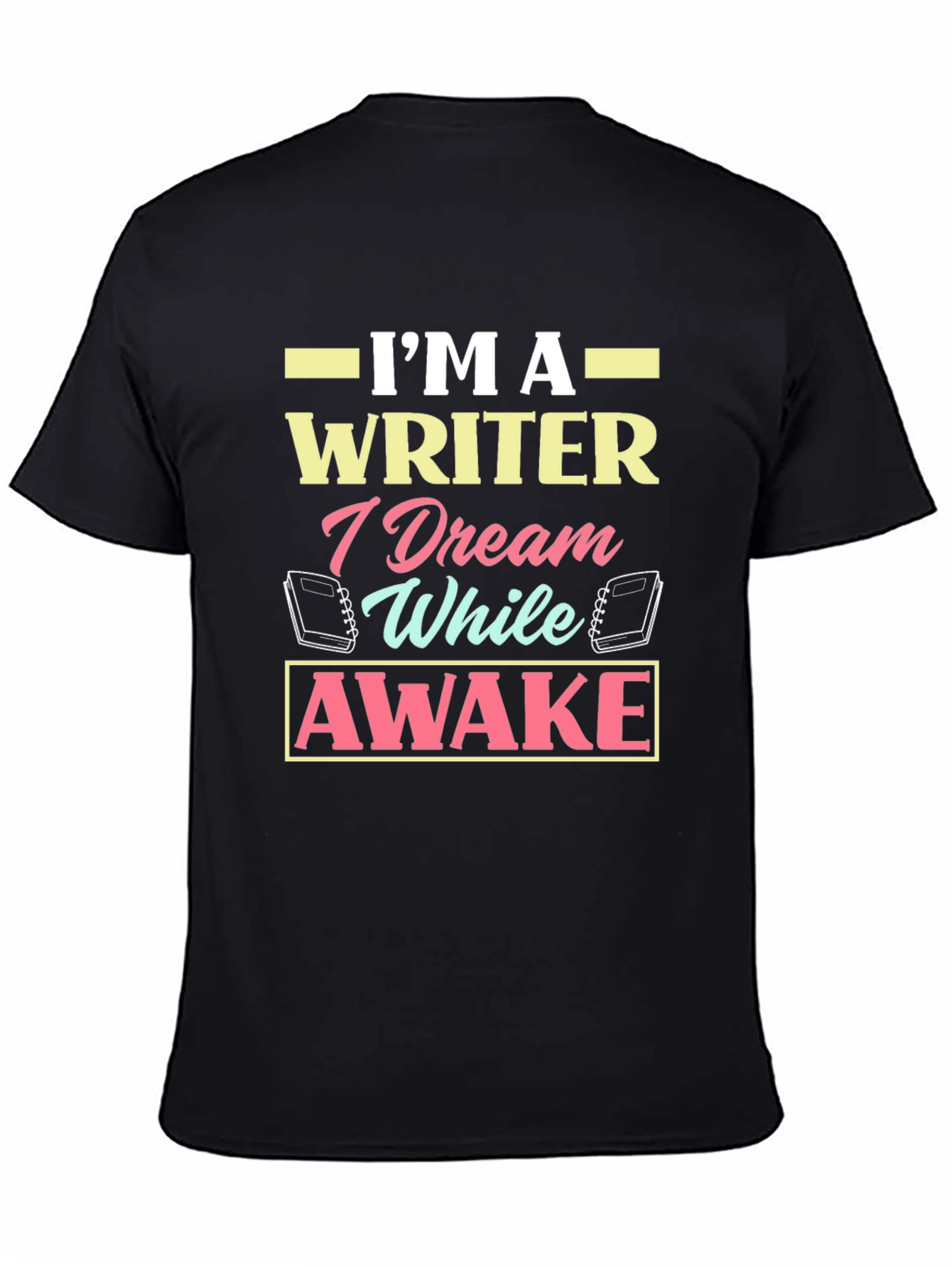 Im A Writer Dream While Awake Graphic T-Shirt