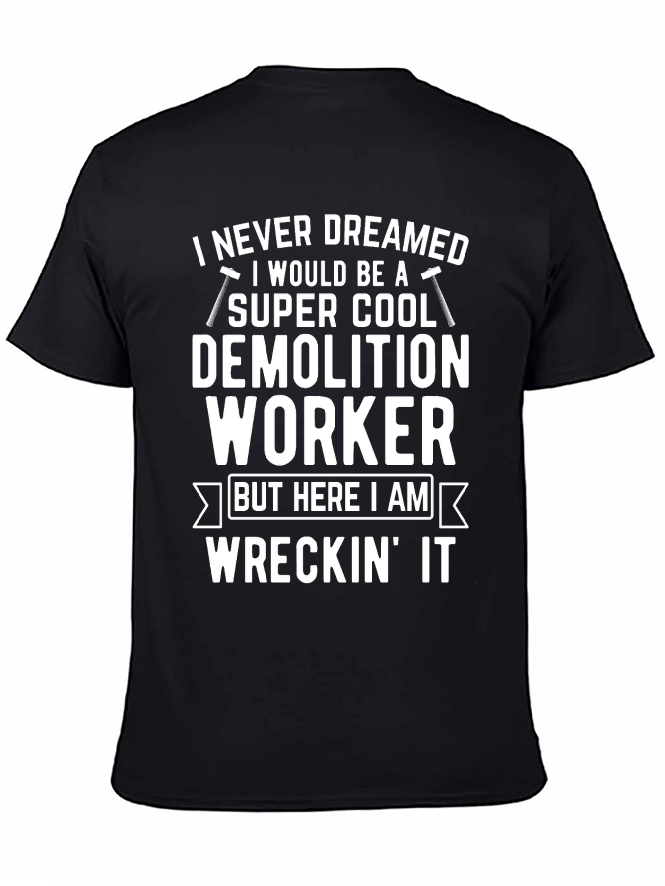 Demolition Worker T-Shirt: Super Cool & Wreckin It!