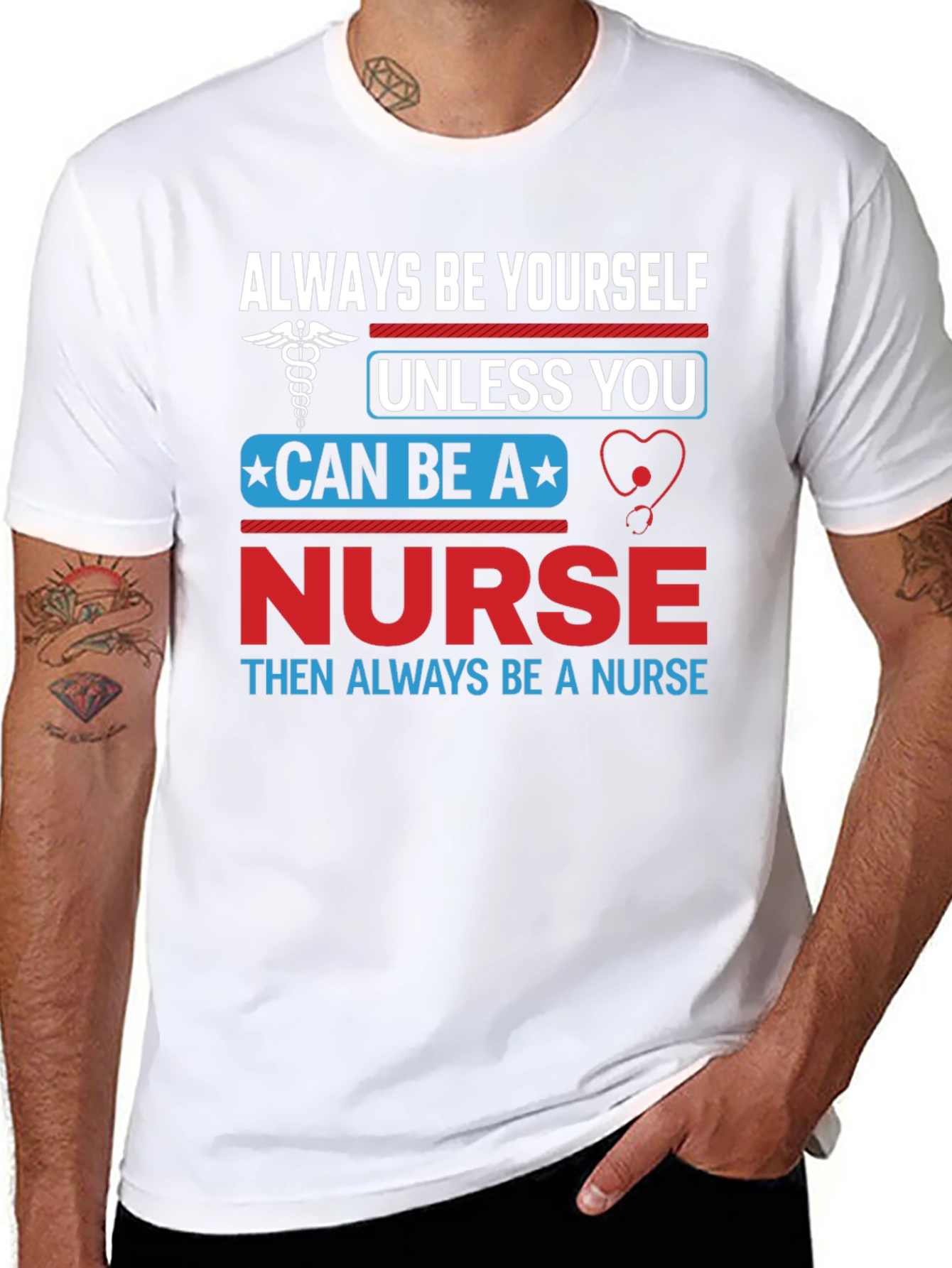 Nurse T-Shirt: Always Be Yourself Nurse Gift