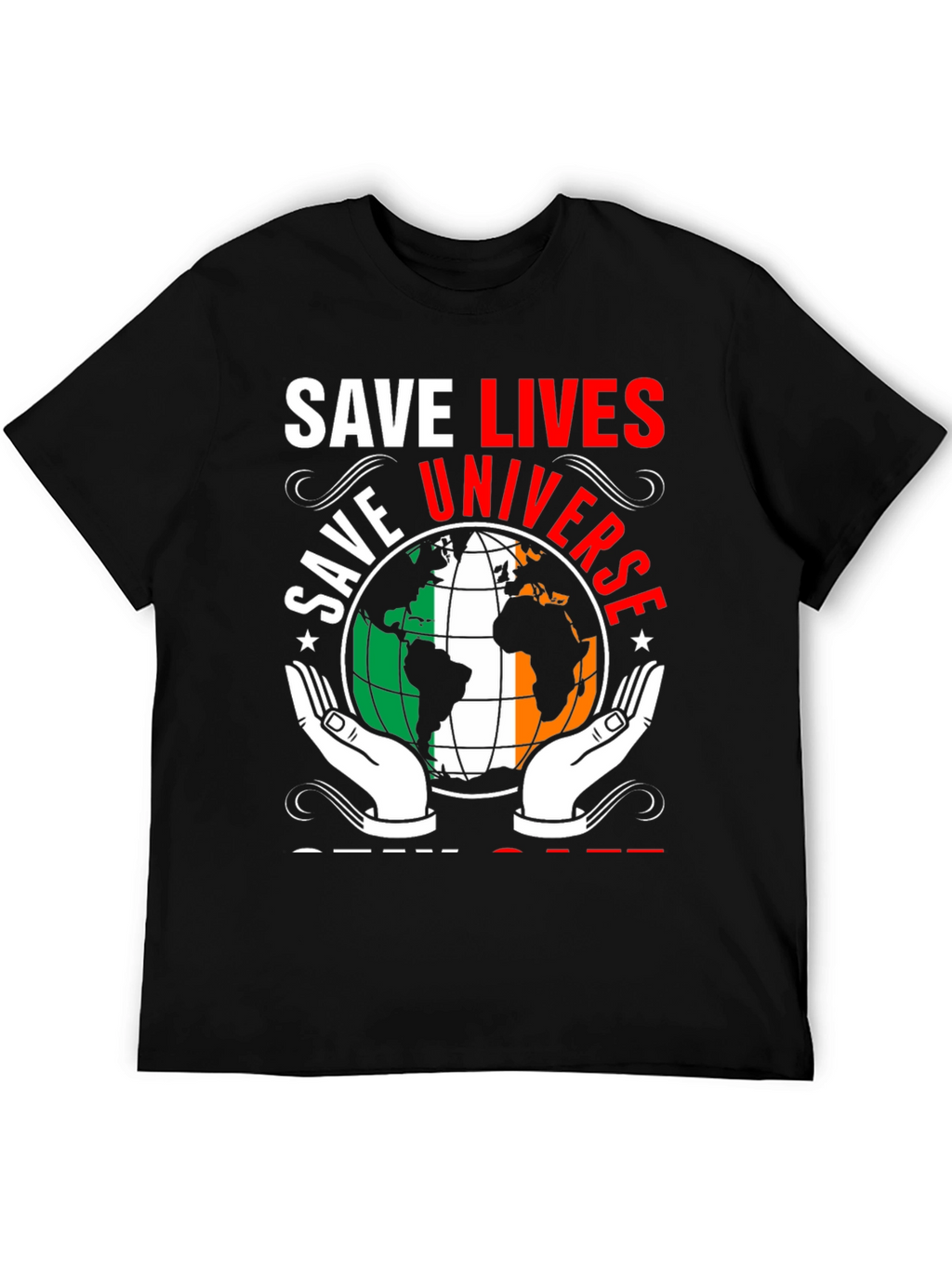Save Lives Save Universe Earth Ireland Flag T-Shirt