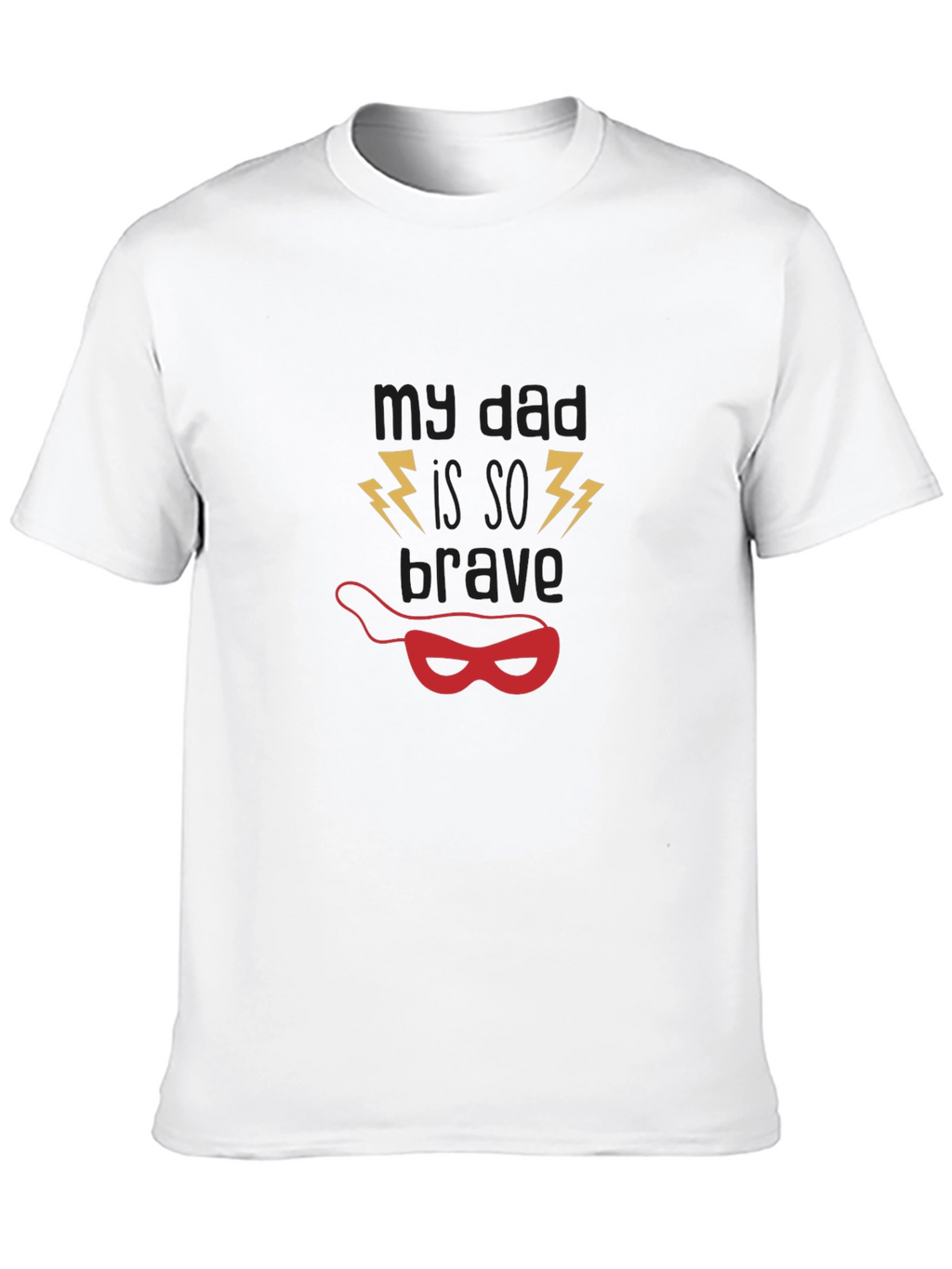 My Dad Is So Brave Graphic T-Shirt