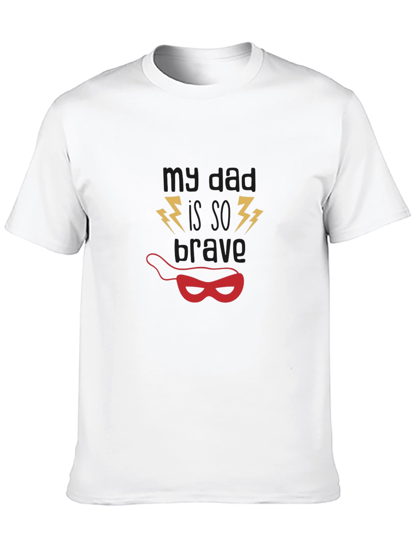 My Dad Is So Brave Graphic T-Shirt