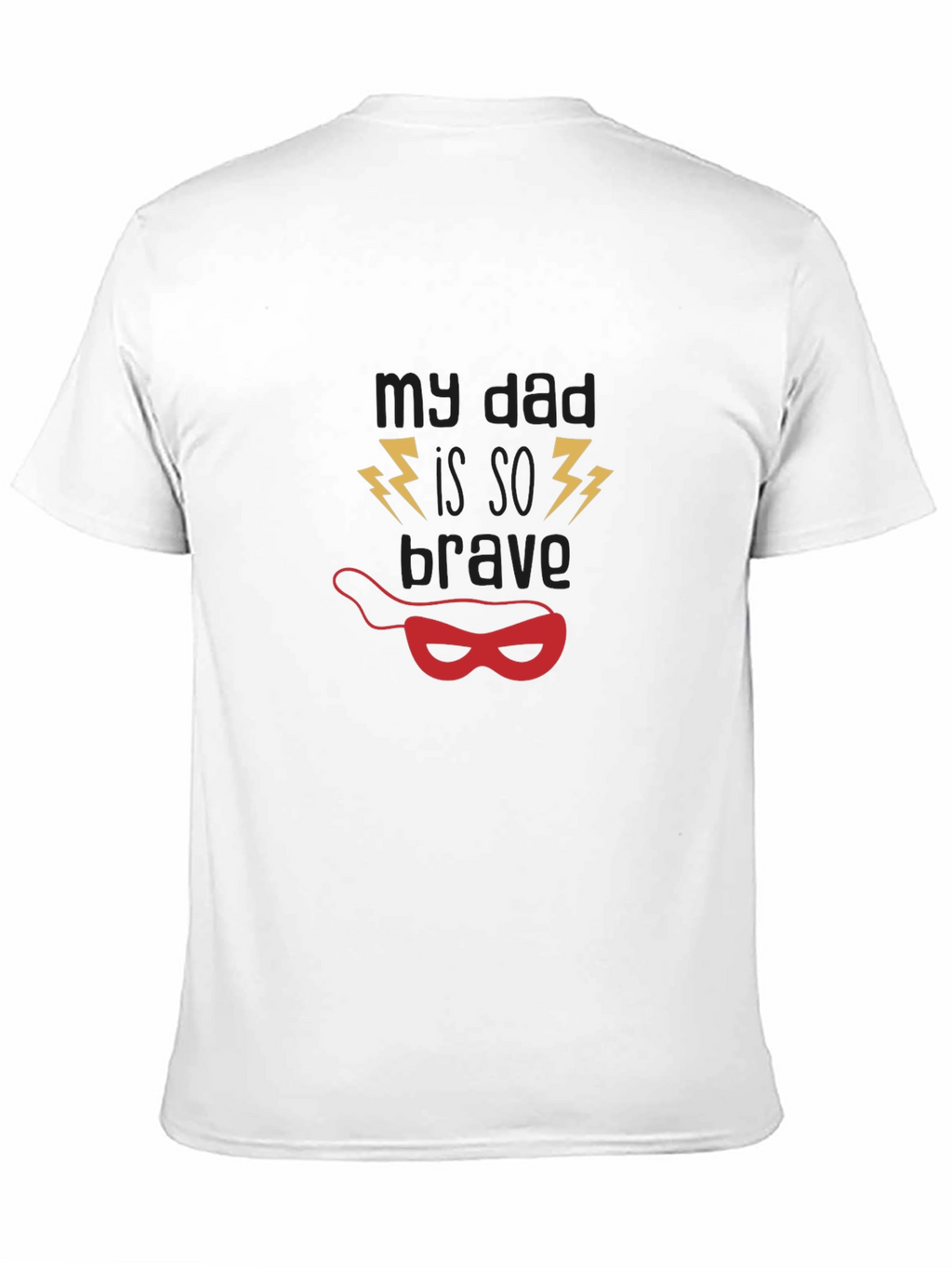 My Dad Is So Brave Graphic T-Shirt