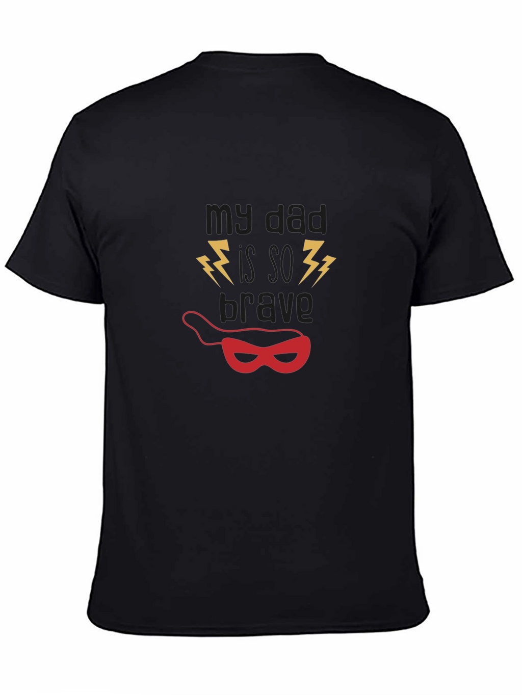 My Dad Is So Brave Graphic T-Shirt