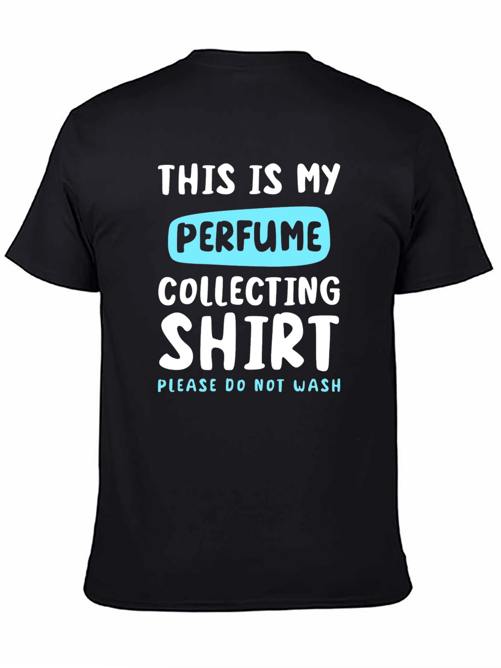 Perfume Collecting T-Shirt - Funny Collector Shirt