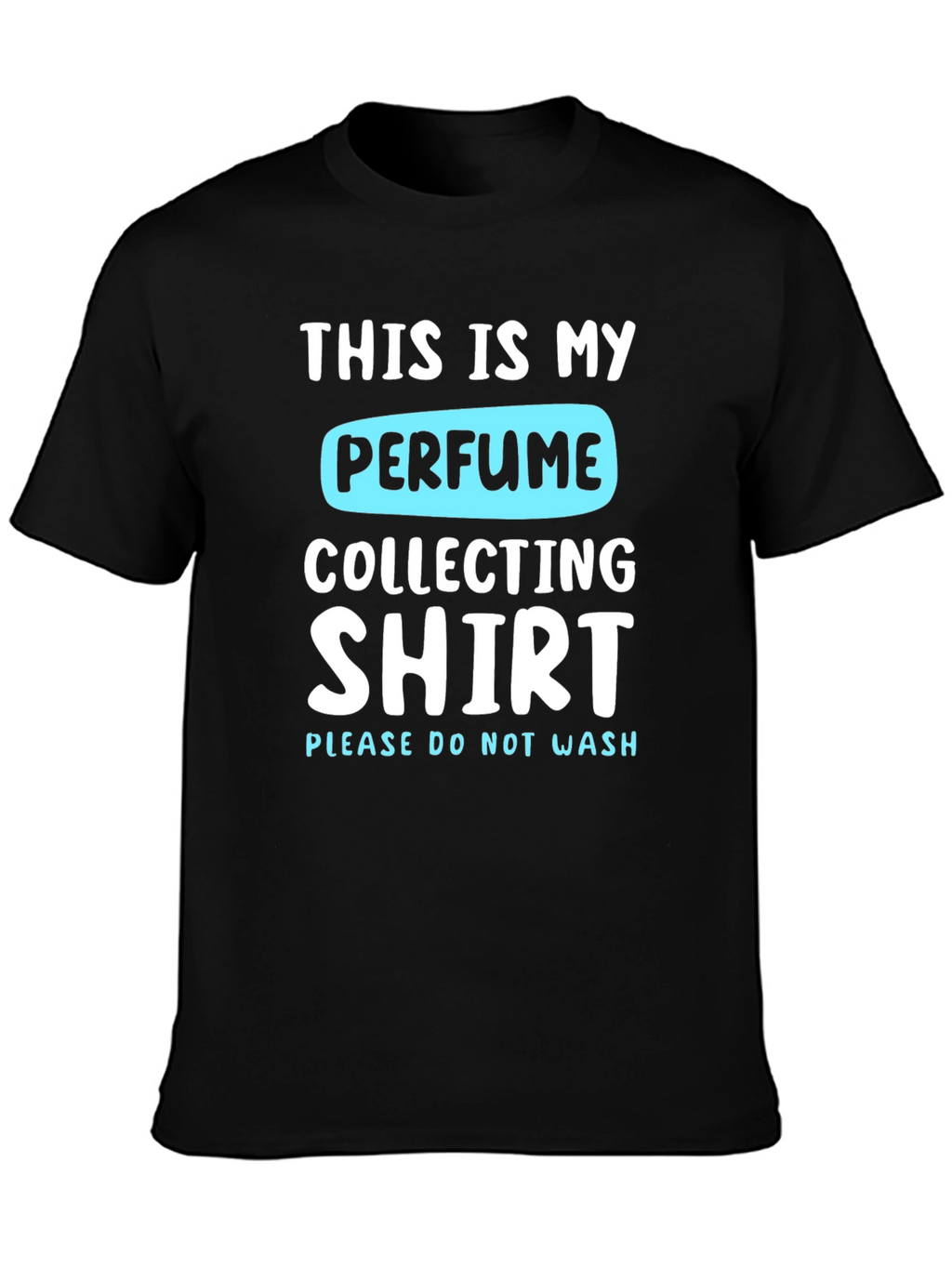 Perfume Collecting T-Shirt - Funny Collector Shirt