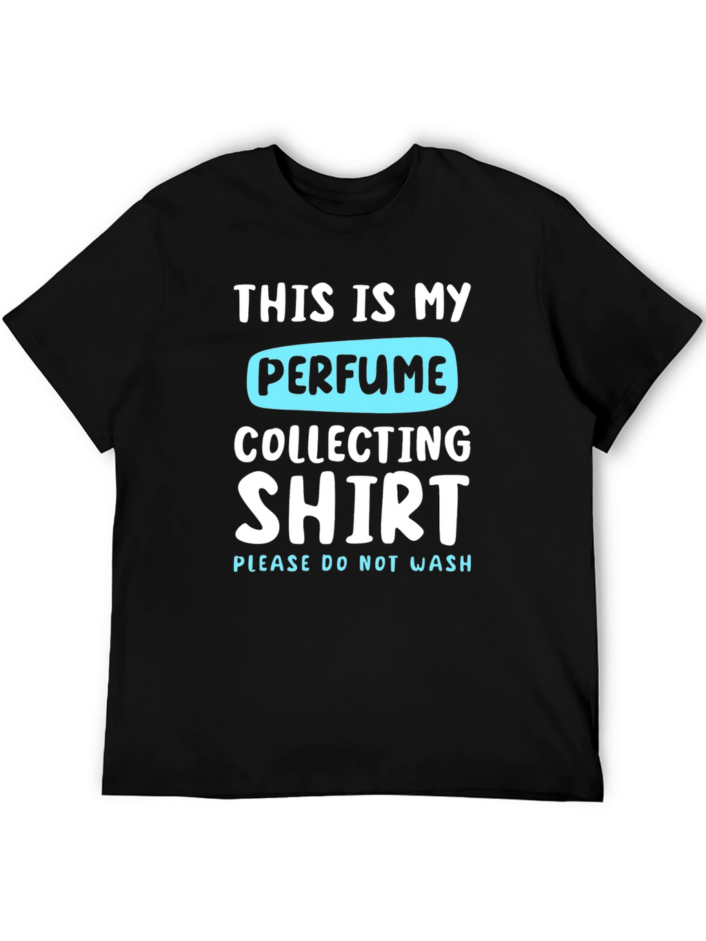 Perfume Collecting T-Shirt - Funny Collector Shirt