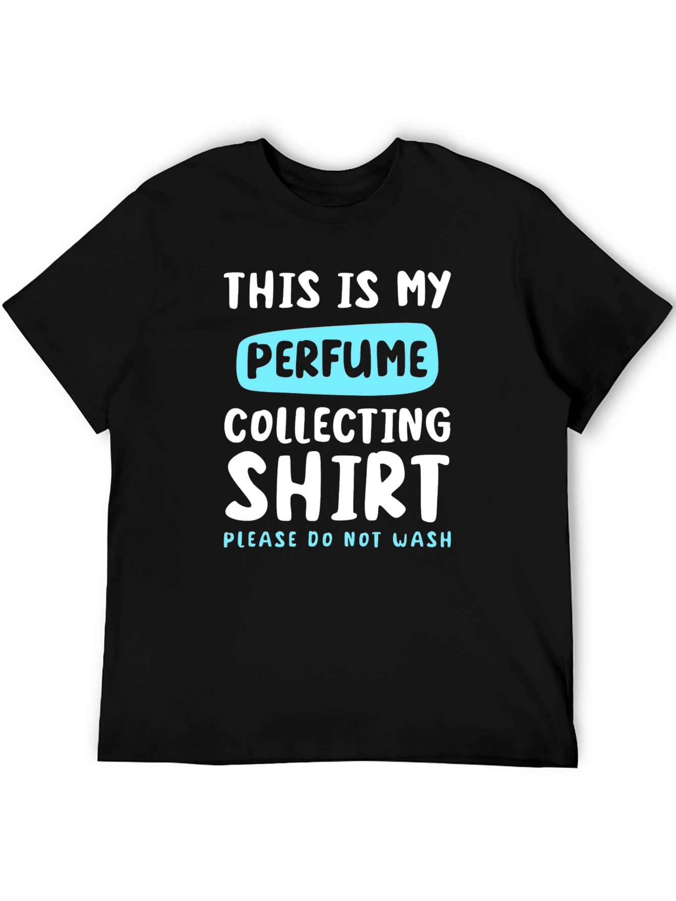 Perfume Collecting T-Shirt - Funny Collector Shirt