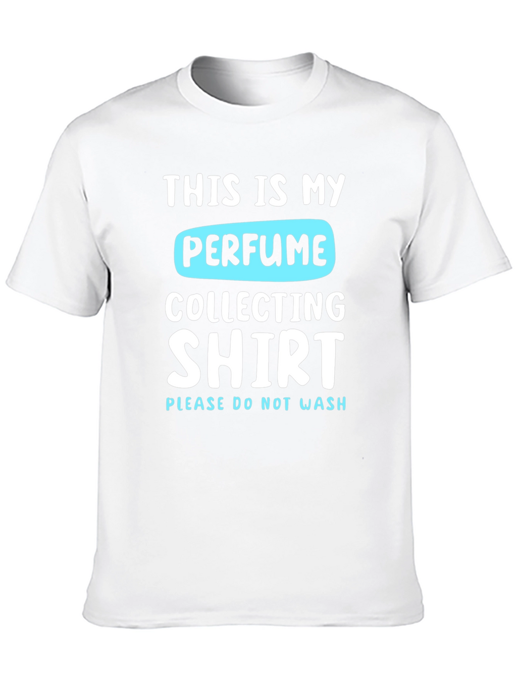 Perfume Collecting T-Shirt - Funny Collector Shirt