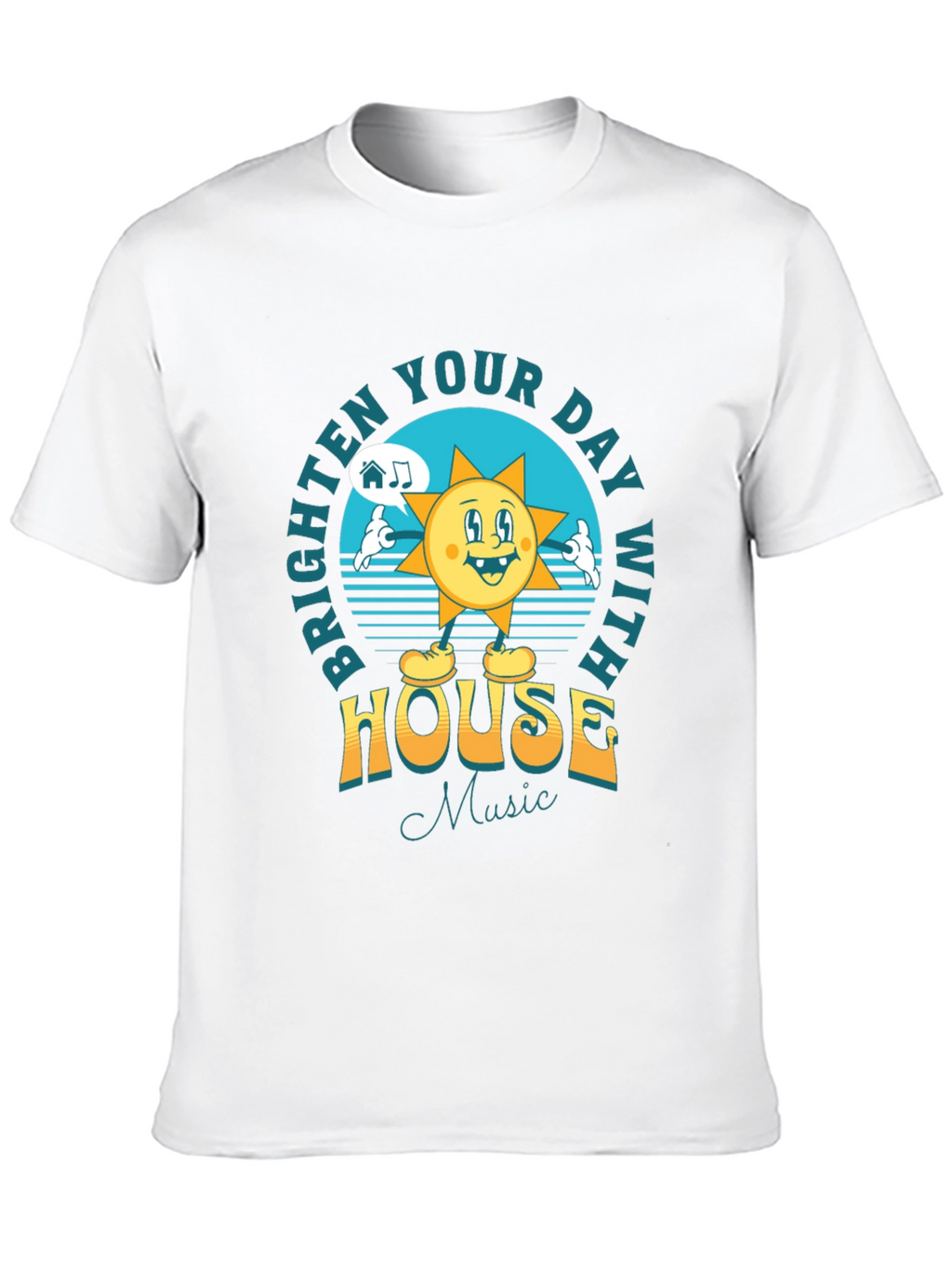 Brighten Your Day House Music T-Shirt