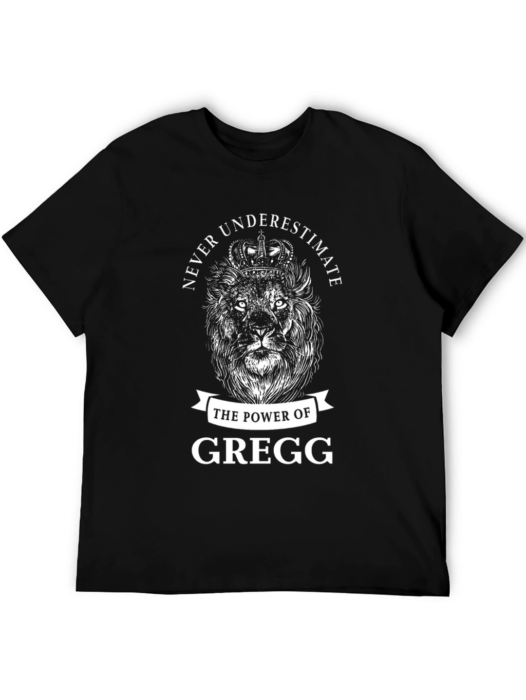 Never Underestimate Gregg Lion Graphic T-Shirt