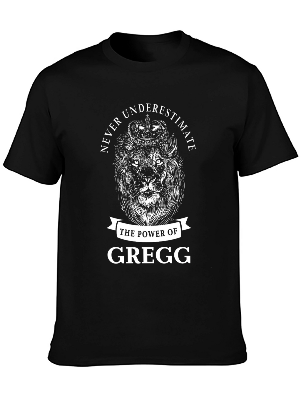 Never Underestimate Gregg Lion Graphic T-Shirt