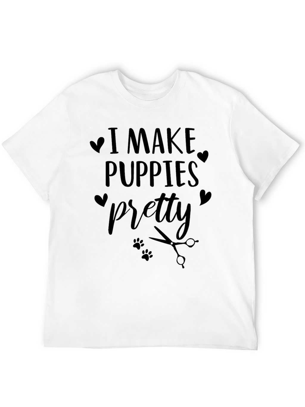 I Make Puppies Pretty T-Shirt