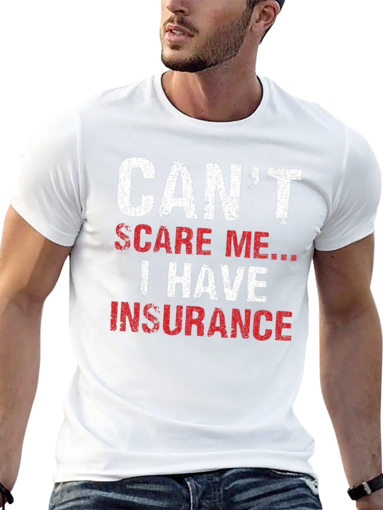 Cant Scare Me I Have Insurance T-Shirt