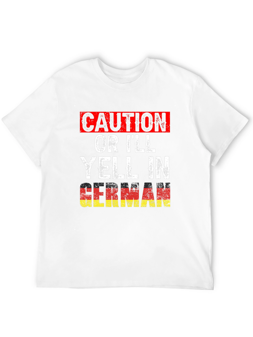 Caution Ill Yell In German T-Shirt