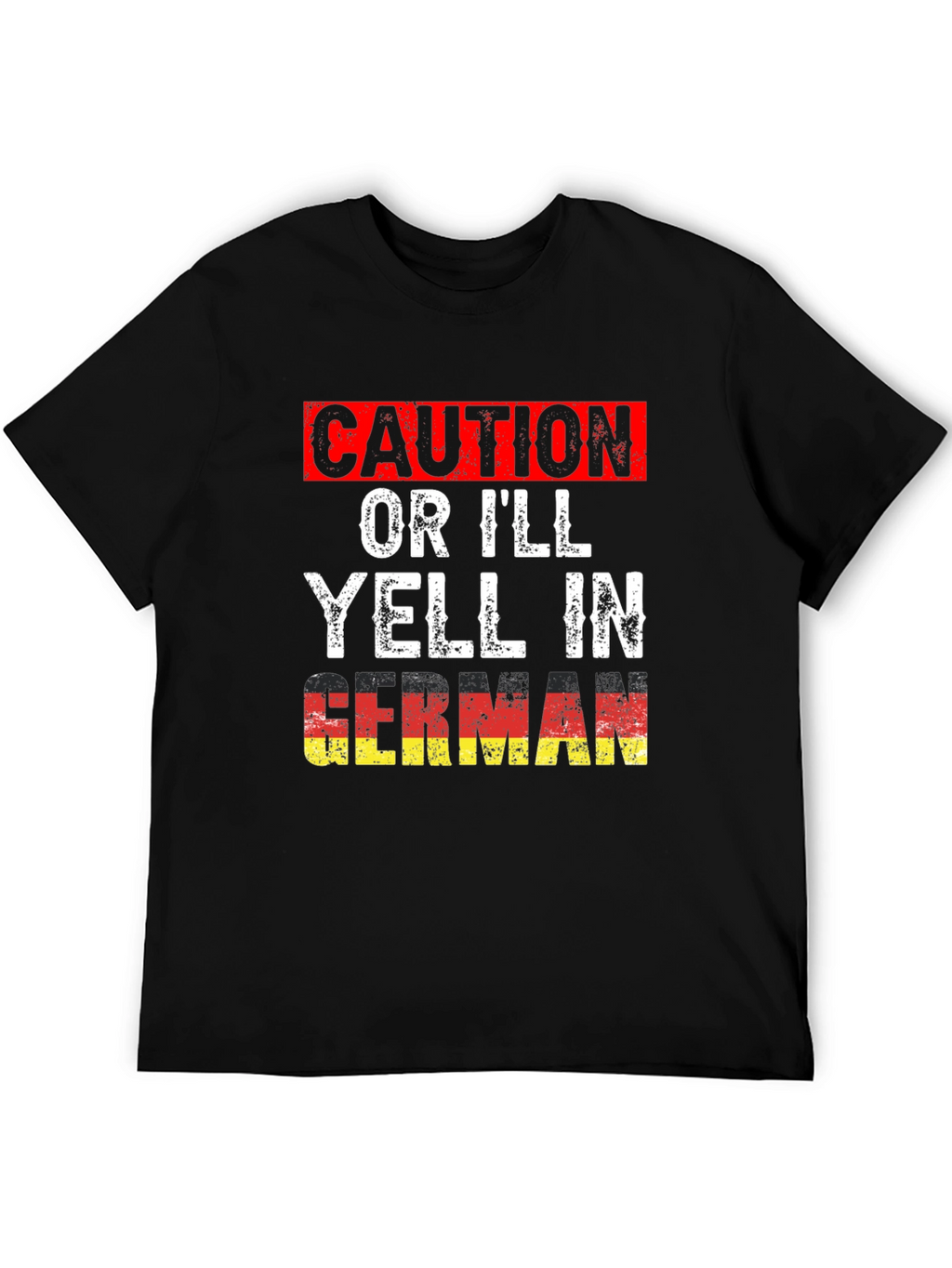 Caution Ill Yell In German T-Shirt