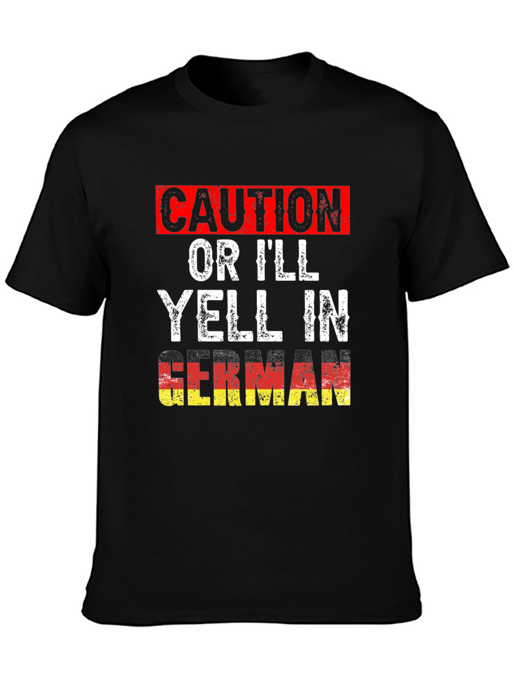 Caution Ill Yell In German T-Shirt