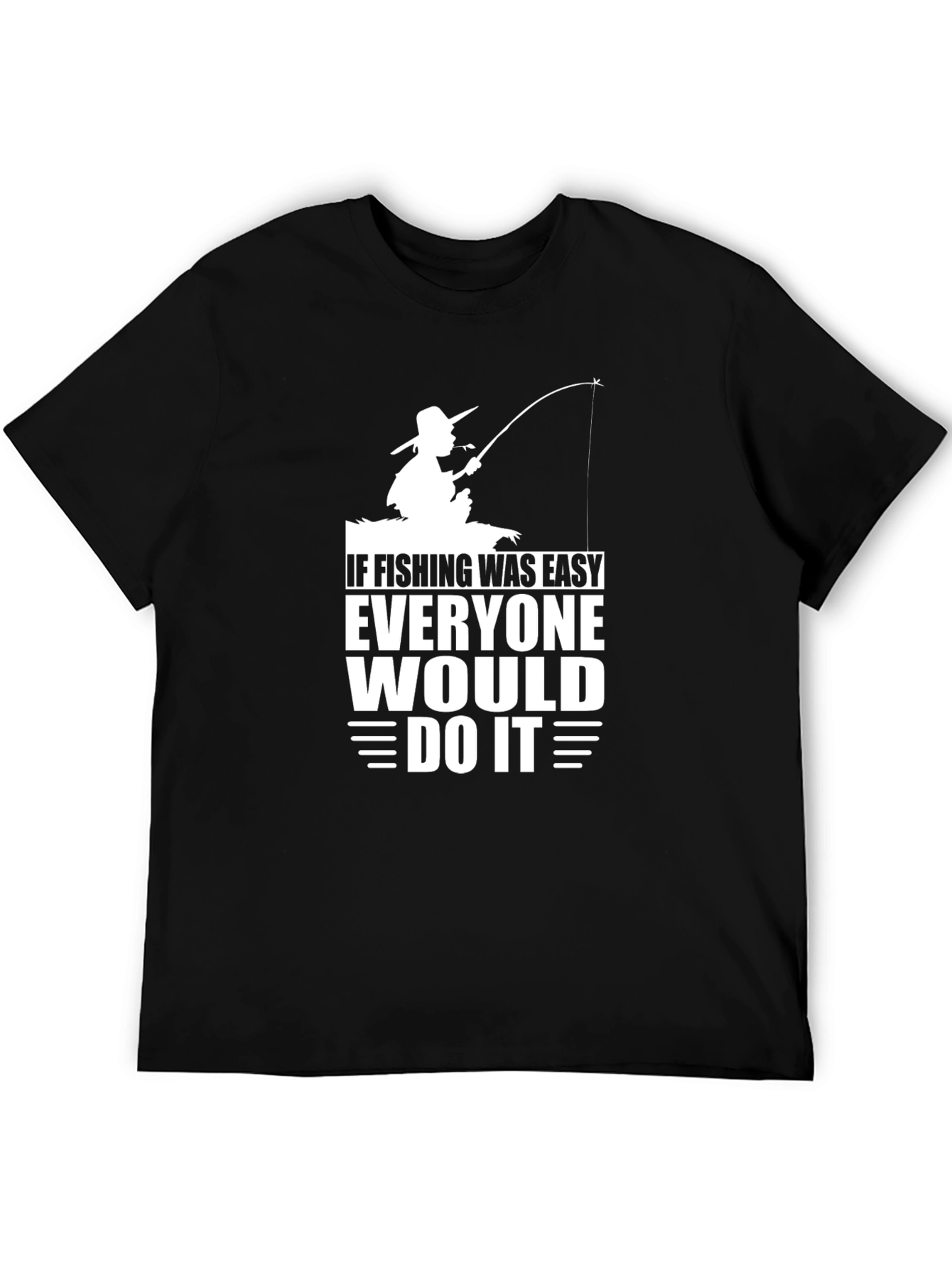 If Fishing Was Easy T-Shirt
