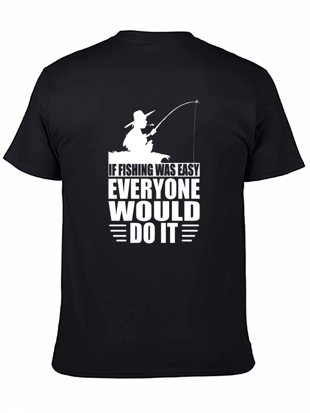 If Fishing Was Easy T-Shirt