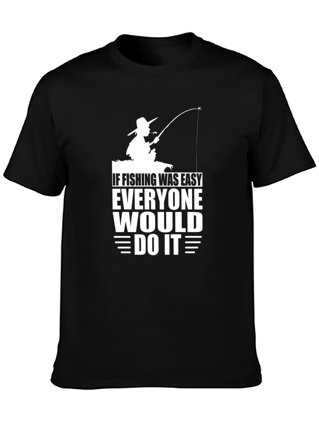 If Fishing Was Easy T-Shirt