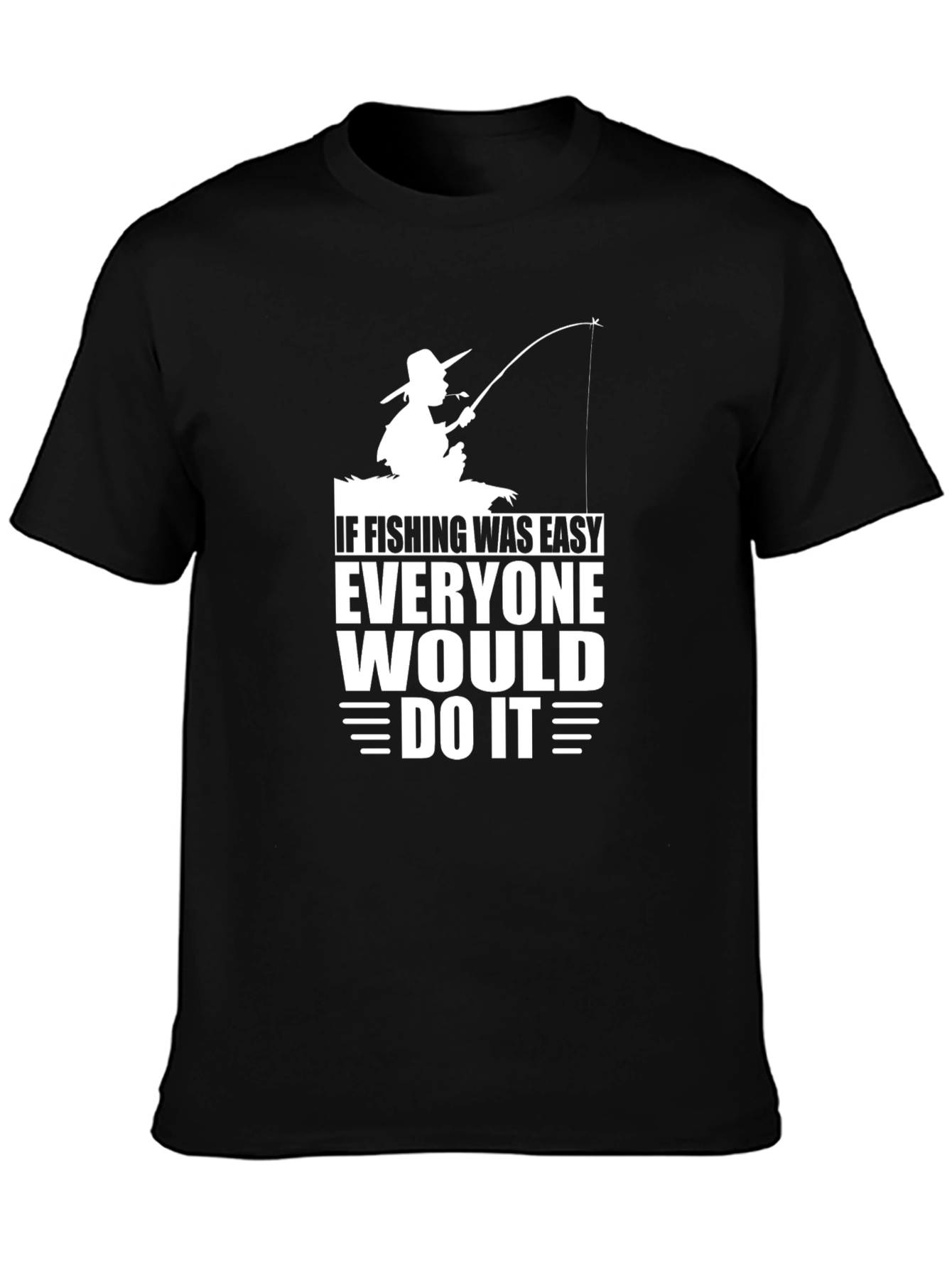If Fishing Was Easy T-Shirt