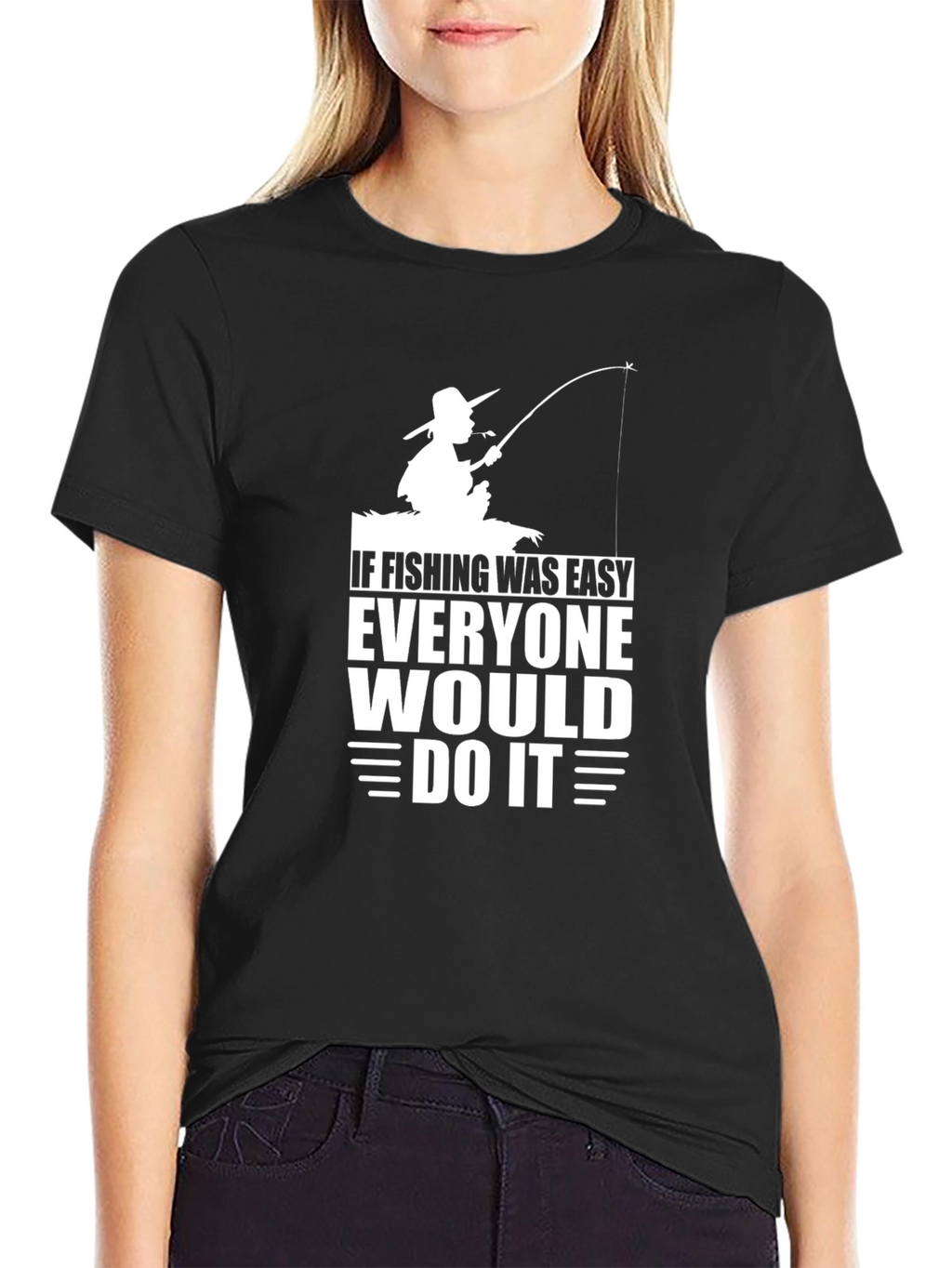 If Fishing Was Easy T-Shirt