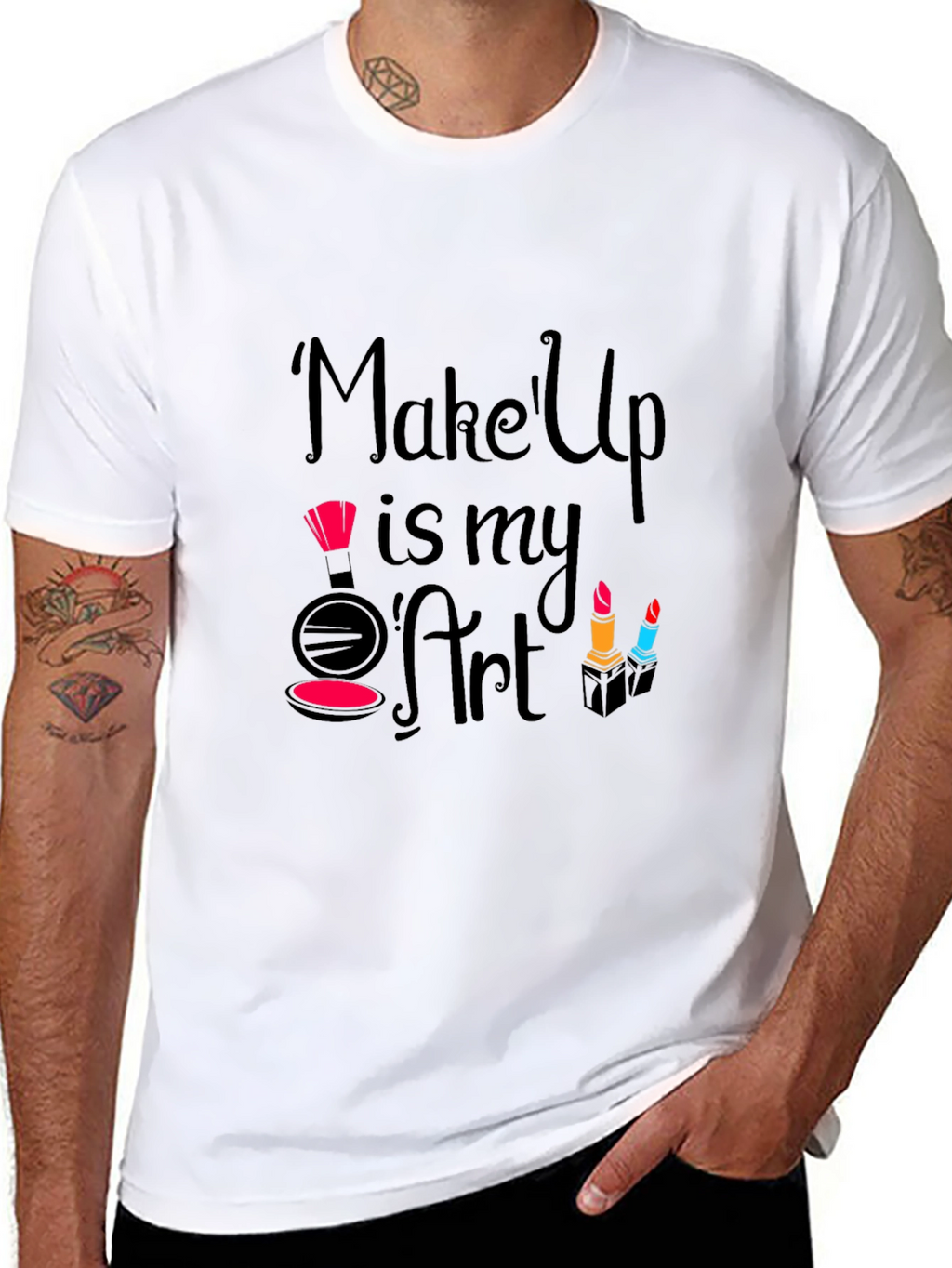 Makeup Is My Art - Fashionable Graphic T-Shirt