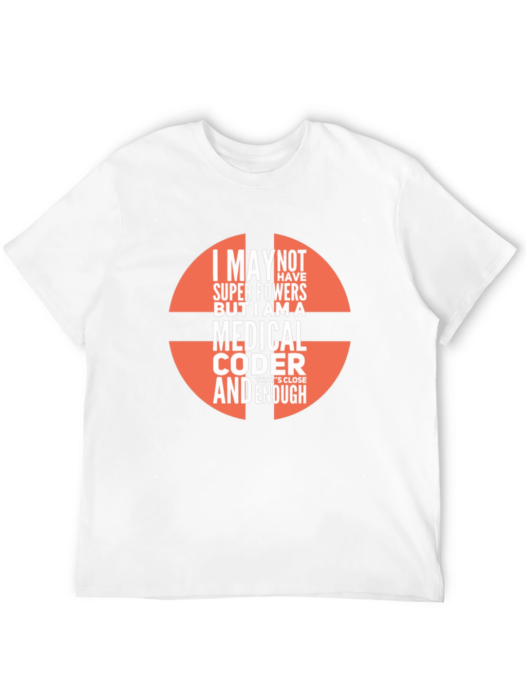 Medical Coder T-Shirt - Super Powers Enough!