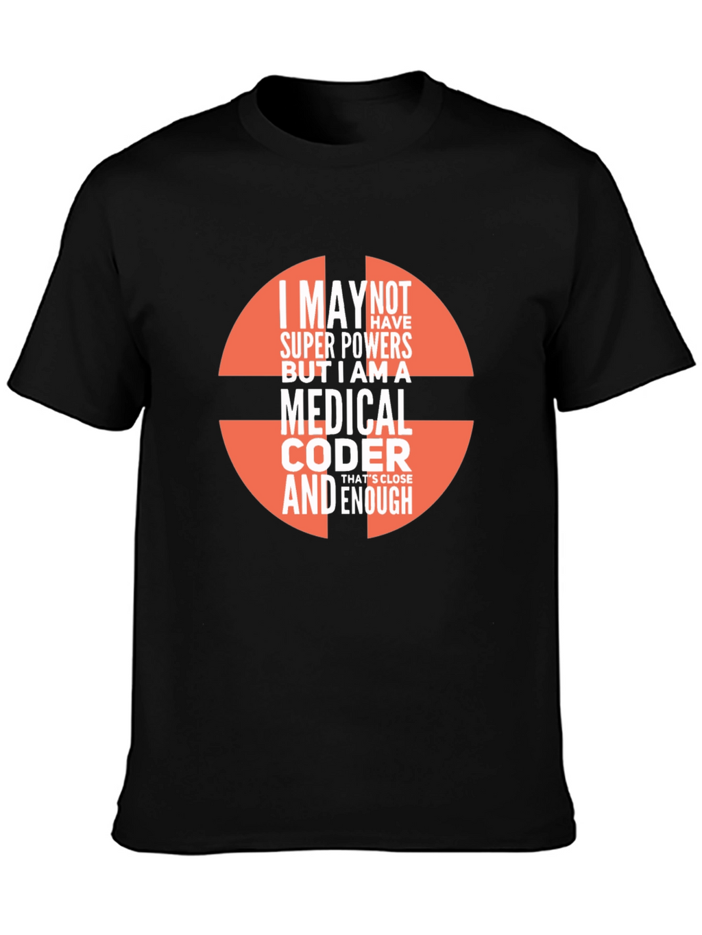 Medical Coder T-Shirt - Super Powers Enough!
