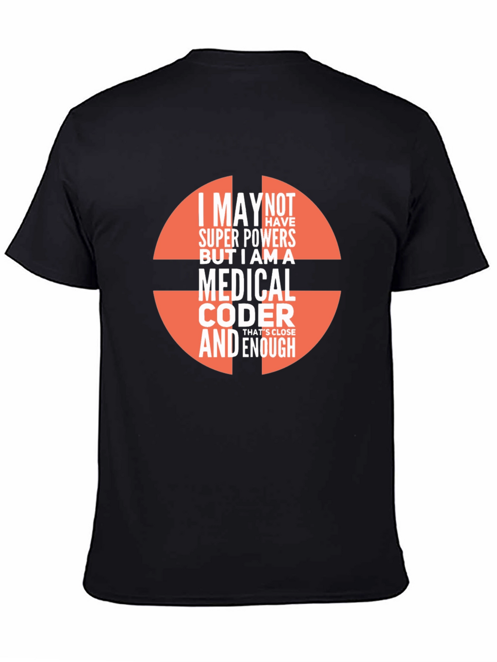 Medical Coder T-Shirt - Super Powers Enough!