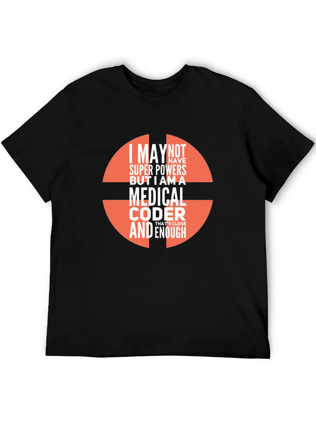 Medical Coder T-Shirt - Super Powers Enough!