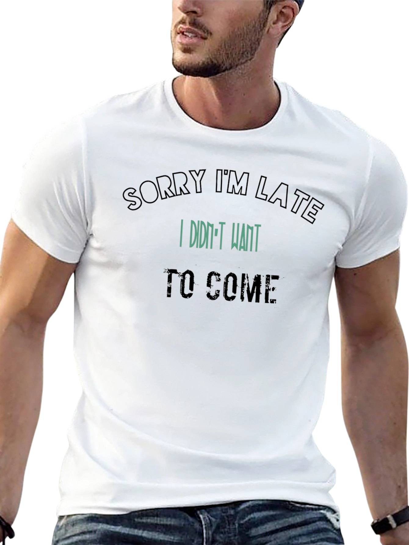Sorry Im Late Graphic Tee - Sarcastic Statement T-Shirt