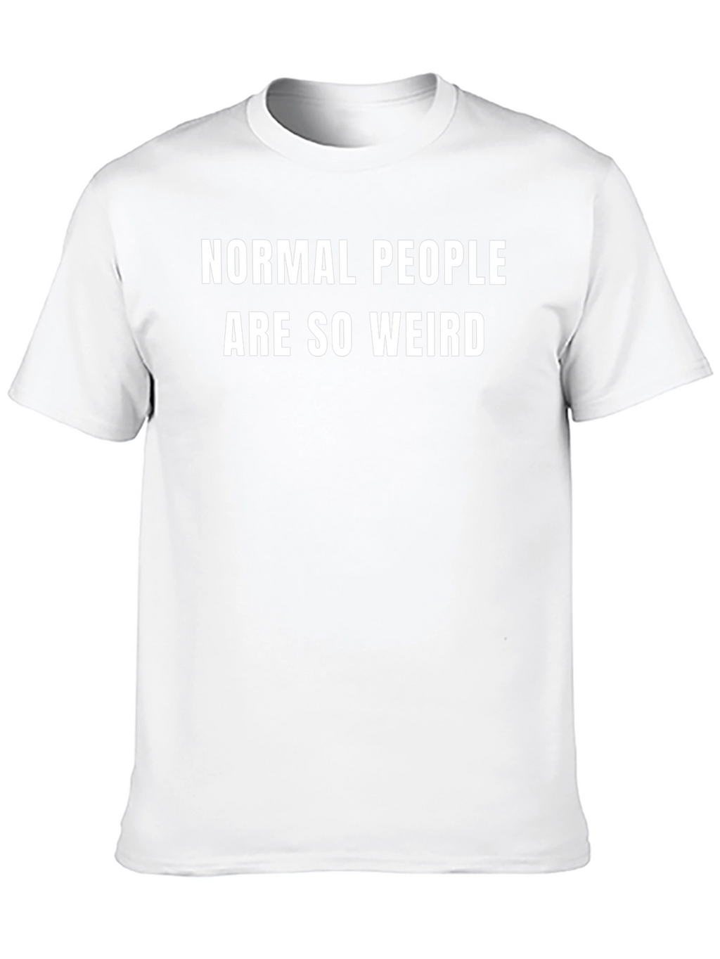 Normal People Are So Weird Graphic Tee