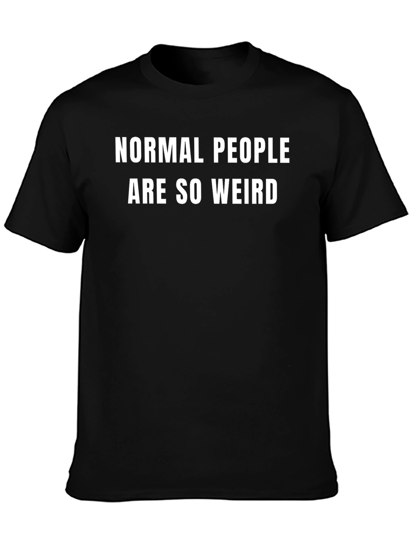 Normal People Are So Weird Graphic Tee
