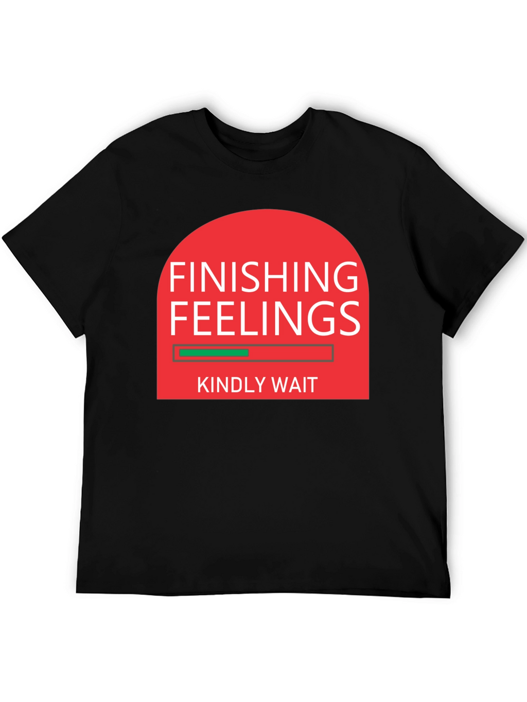 Finishing Feelings Funny Graphic Tee Shirt