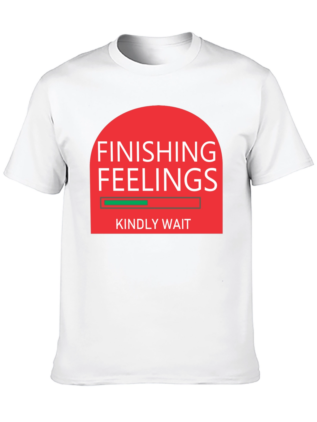 Finishing Feelings Funny Graphic Tee Shirt