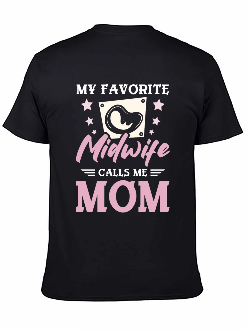 My Favorite Midwife Calls Me Mom T-Shirt