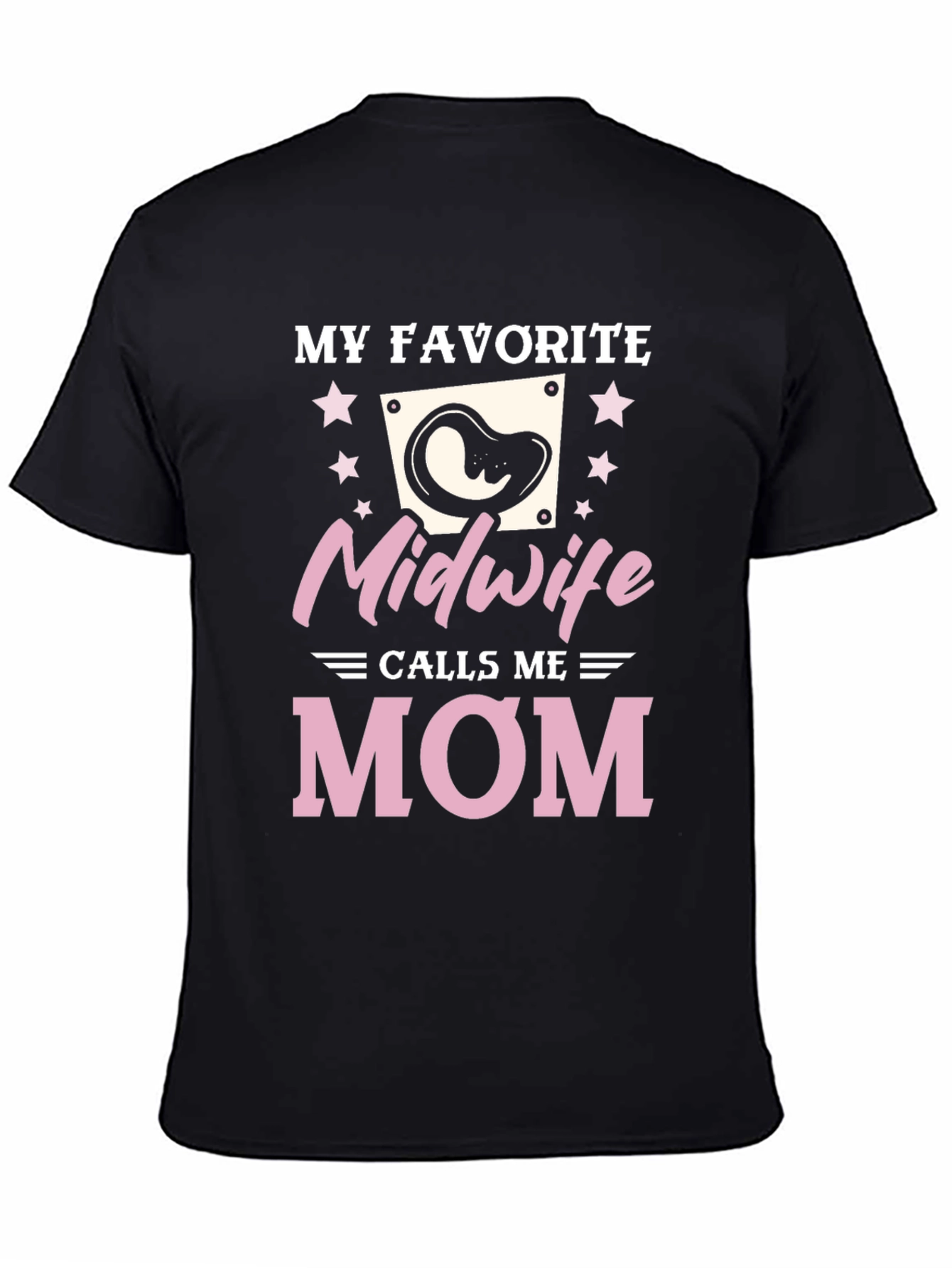 My Favorite Midwife Calls Me Mom T-Shirt