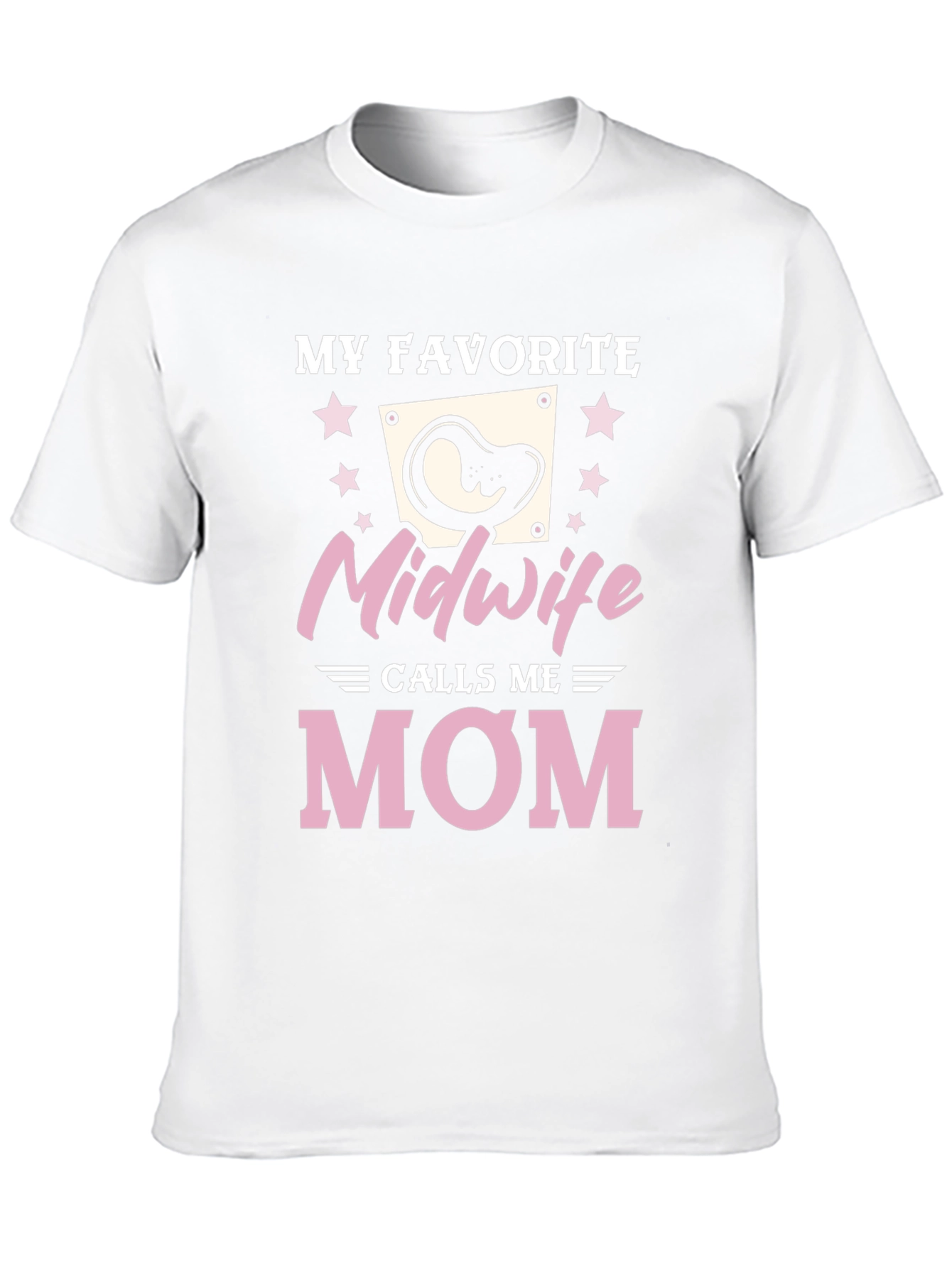 My Favorite Midwife Calls Me Mom T-Shirt