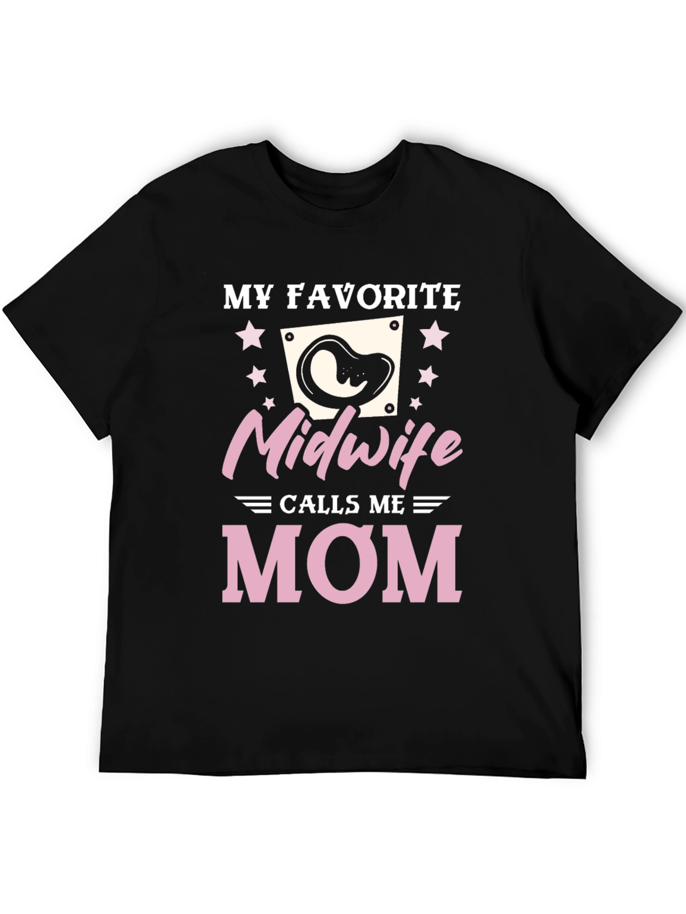 My Favorite Midwife Calls Me Mom T-Shirt