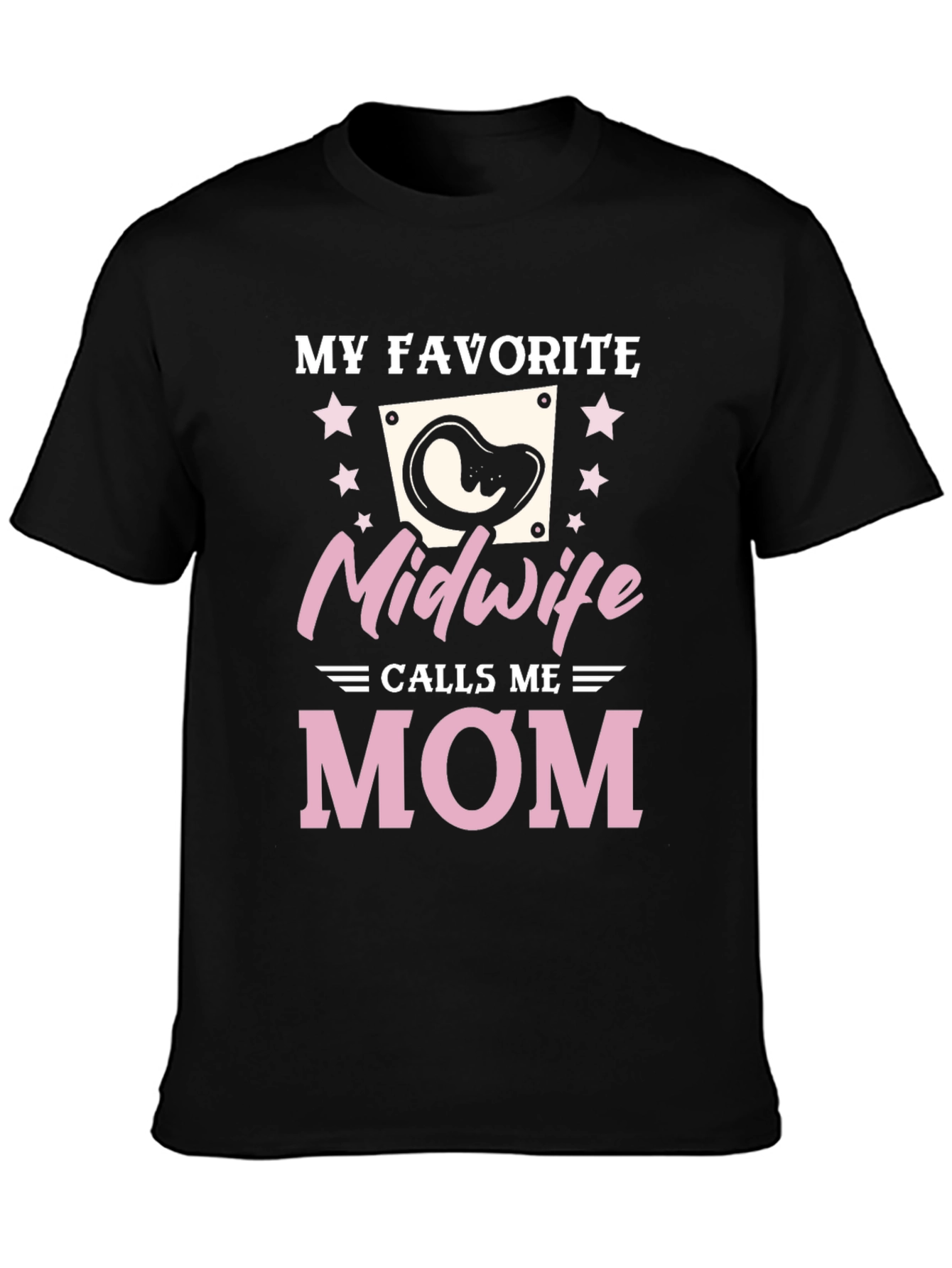 My Favorite Midwife Calls Me Mom T-Shirt