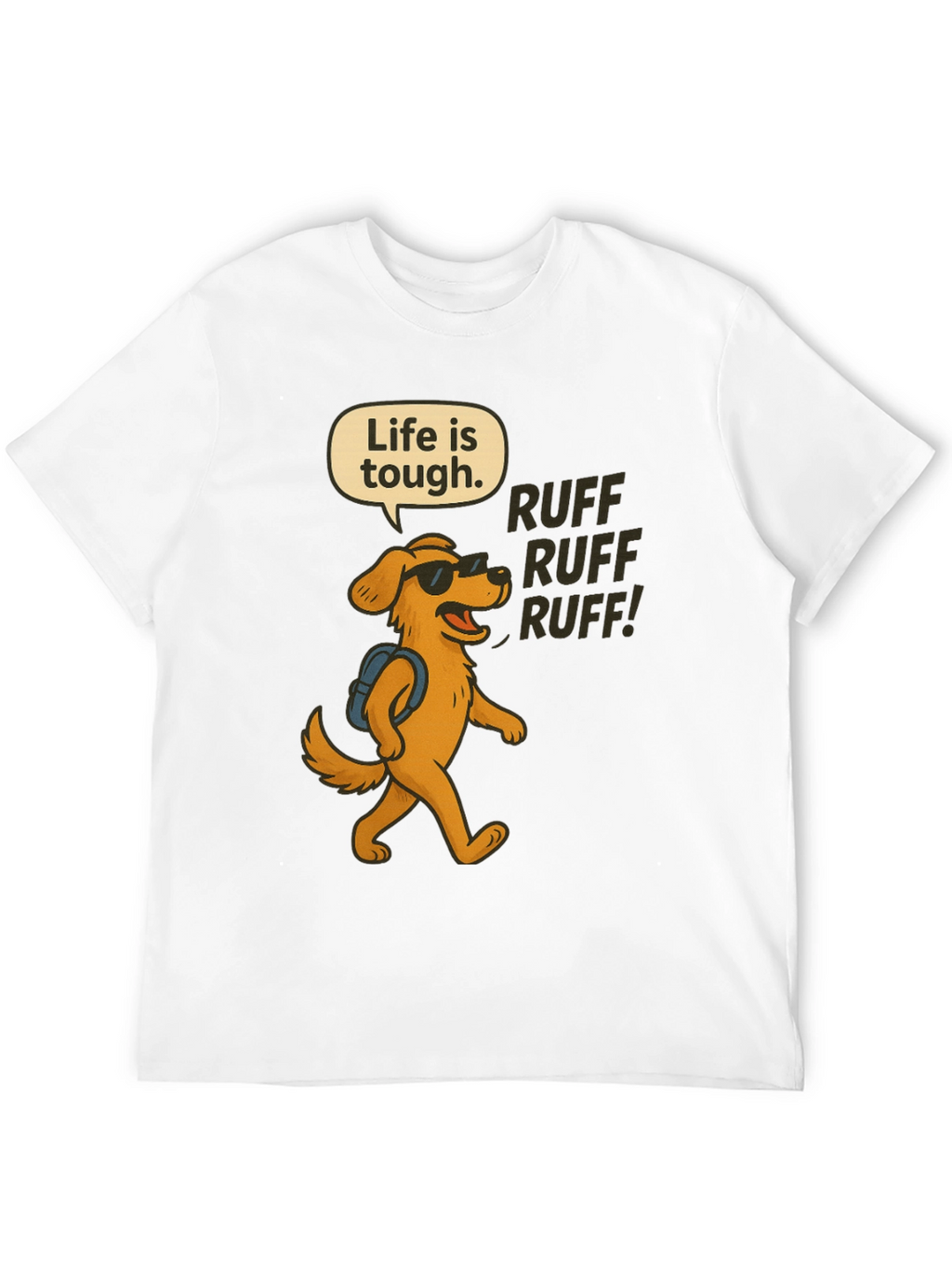 Life is Tough Dog T-Shirt