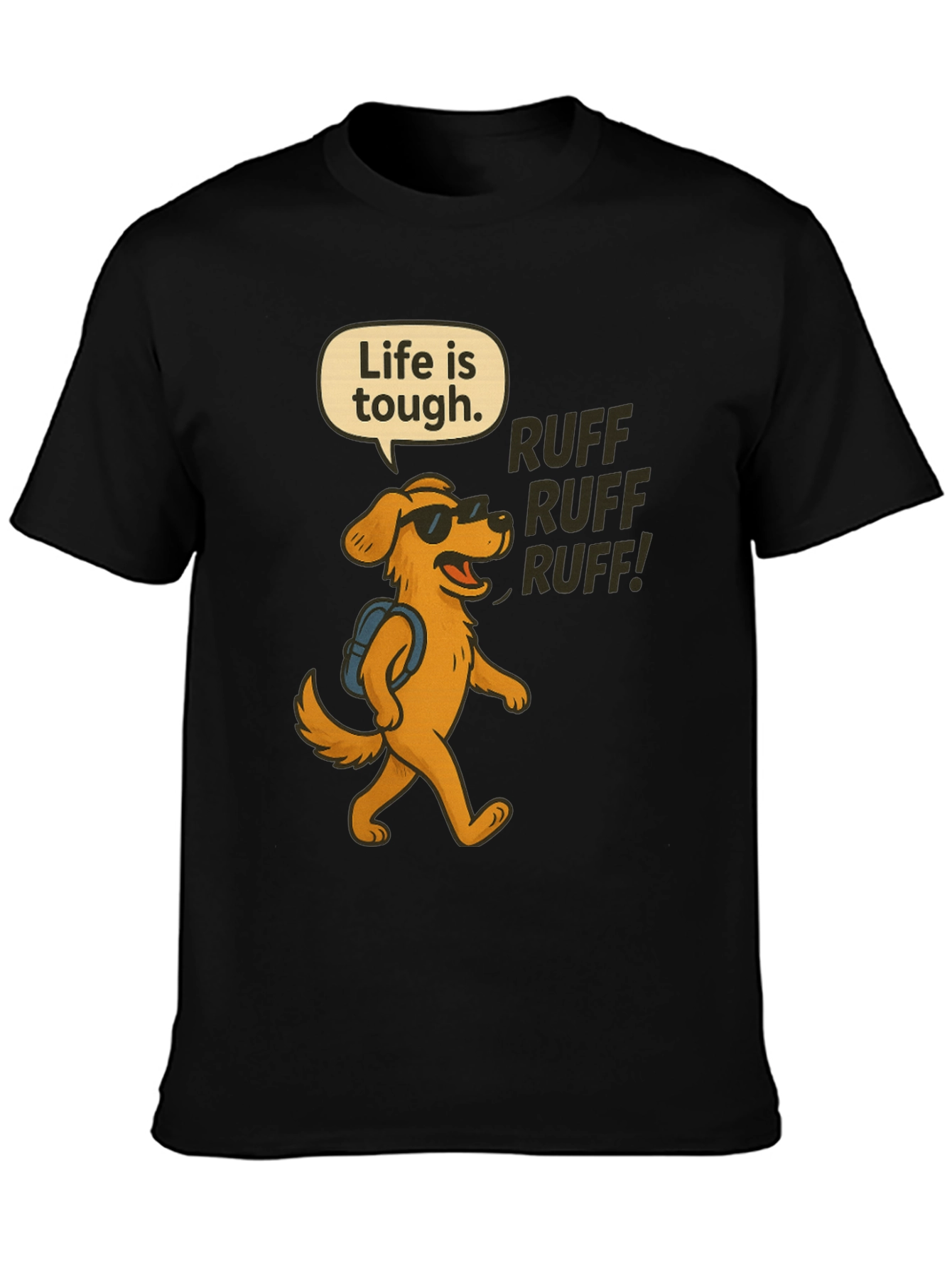Life is Tough Dog T-Shirt